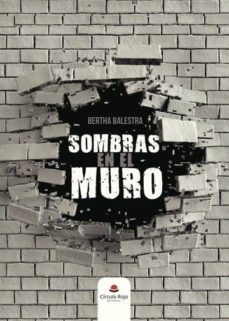 sombras en el muro (ebook)-bertha balestra-9788491830627