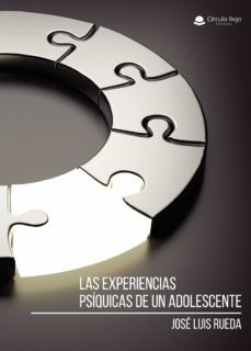 las experiencias psíquicas de un adolescente-jose luis rueda lopez-9788491832027