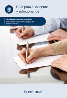 (i,b,d.) adgg0308 actividades de gestion administrativa. - guia para el docente y solucionarios-s.l. innovacion y cualificacion-9788491989127