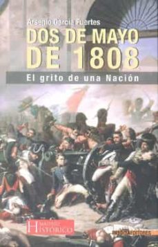 dos de mayo de 1808: el grito de una nacion-9788492400027
