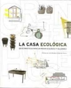 la casa ecologica: ideas practicas para un hogar ecologico y salu dable-sergio costa duran-9788492463527