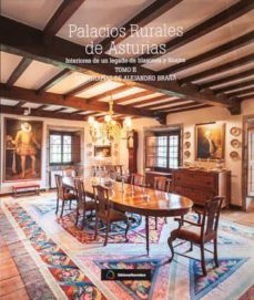 palacios rurales de asturias: interiores de un legado de blasones y linajes tomo ii-alejandro fernandez braña-9788493106027