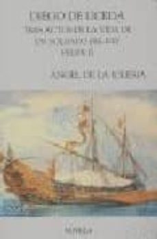 diego de uceda: tres actos en la vida de un soldado del rey felip e ii-angel de la iglesia-9788493423827