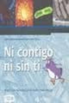 ni contigo ni sin ti: guia para entender los microbios-miguel vicente-marta garcia ovalle-9788493687427