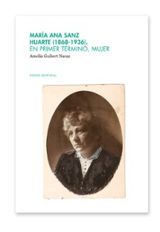 maria ana sanz huarte (1868-1936). en primer termino, mujer-amelia guibert navaz-9788493885427