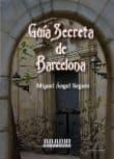guia secreta de barcelona y su provincia-miguel angel segura-9788494012327