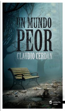 un mundo peor-claudio cerdan-9788494120527