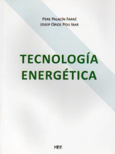 tecnologia energetica-p. palacin-j. oriol-9788494161827