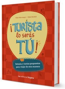 ¡turista lo seras tu!-itziar marcotegui-pablo strubell-9788494240027