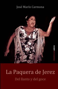 paquera de jerez: del llanto y del goce-jose marin carmona-9788494242427