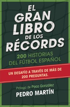 el gran libro de los records: 200 historias del futbol español-pedro martin-9788494418327