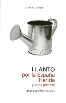 llanto por la españa herida y otros poemas-jose gonzalez torices-9788494465727
