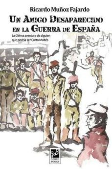 un amigo desaparecido en la guerra de españa-ricardo muñoz fajardo-9788494507427