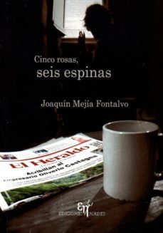 cinco rosas, seis espinas-joaquin alberto mejia fontalbo-9788494628627