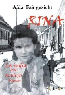 rina. la judia de los azulejos blancos-aida faingezicht-9788494671227