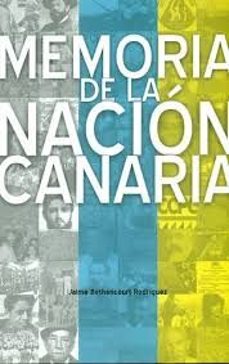 memoria de la nacion canaria- jaime bethencourt rodriguez-9788494673627