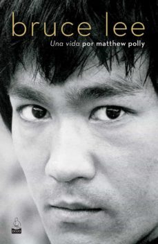 bruce lee: una vida-matthew polly-9788494709227