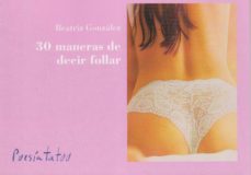 30 maneras de decir follar-beatriz gonzalez-9788494742927