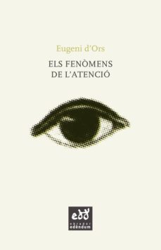 els fenomens de l atencio-eugeni d ors rovira-9788494756627