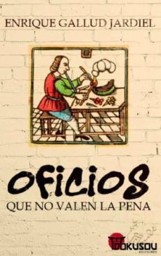oficios que no valen la pena-9788494893827