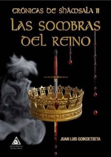 cronicas de shamsala ii: las sombras del reino-juan luis goikoetexeta-9788494961427