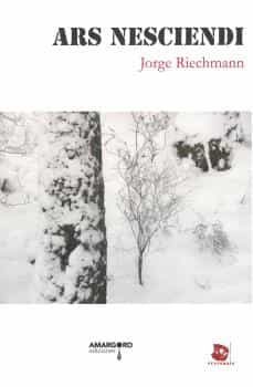 ars nesciendi-jorge riechmann-9788494964527