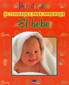 actividades para aprender: el bebe-9788495456427