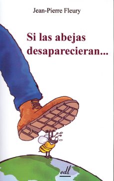 si las abejas desaparecieran-jean pierre fleury-9788495593627