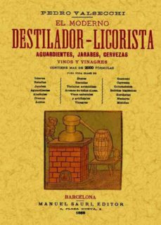 el moderno destilador-licorista (ed. facsimil)-pedro valsecchi-9788495636027