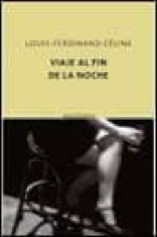 viaje al fin de la noche-louis ferdinand celine-9788495971227