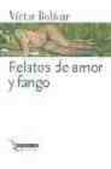 relatos de amor y de fango-victor bolivar galiano-9788496083127