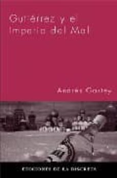 gutierrez y el imperio del mal-andres gastey-9788496322127