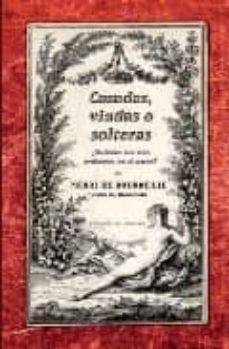 casadas, viudas o solteras: ¿quienes son mas ardientes en el amor ?-9788496632127