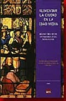 alimentar la ciudad en la edad media. najera. encuentros internac ionales del medievo 2008-9788496637627