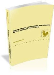 ciencia, tecnica i agricultura a la catalunya de la il·lustracio (1766-1821)-pasqual bernat lopez-9788496742727