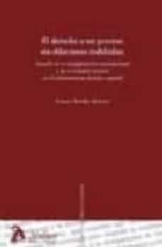 derecho a un proceso sin dilaciones indebidas: estudio de su configuracion constitucional y de su restablecimiento en el ordennamiento juridico español-adria rodes mateu-9788496758827