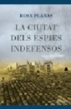 la ciutat dels espies indefensos-9788497081627