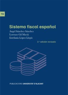 sistema fiscal español 2ª edicion-angel sanchez sanchez-lorenzo gil macia-9788497174527