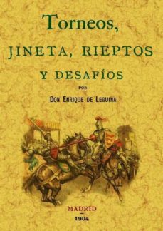 torneos, jineta, rieptos y desafios (ed. facsimil)-enrique de leguina-9788497613927