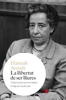 la llibertat de ser lliures (ebook)-hannah arendt-9788497668927