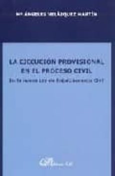 la ejecucion provisional en el proceso civil: en la nueva ley de enjuiciamiento civil-9788497720427