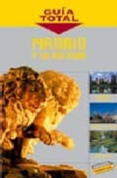 madrid y su entorno (guia total)-fernando de giles pacheco-9788497763127