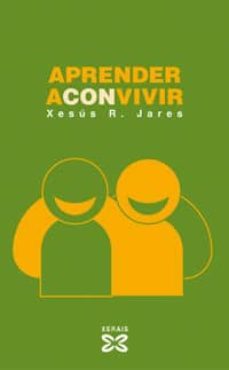 aprender a convivir (3ª ed.)-xesus r. jares-9788497824927