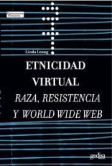 etnicidad virtual: raza, resistencia y world wide web-9788497841627