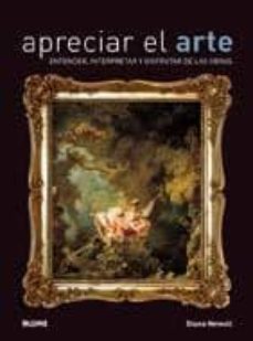 apreciar el arte: entender interpretar y disfrutar de las cosas-9788498013627