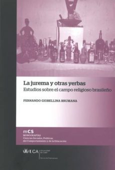 la jurema y otras yerbas-fernando giobellina brumana-9788498284027