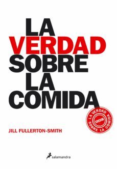 la verdad sobre la comida-jill fullerton smith-9788498380927