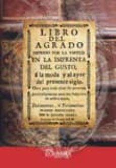 libro del agrado: a la moda del presente siglo-9788498623727