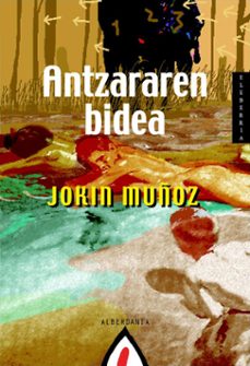 antzararen bidea-jokin muñoz-9788498680027