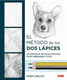 el metodo de los dos lapices: un enfoque revolucionario para dibujarlo todo-9788498746327